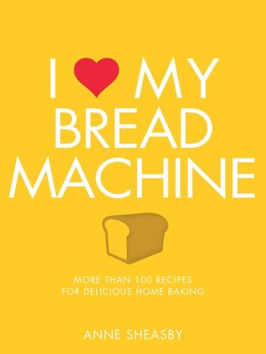I Love My Bread Machine - ebook